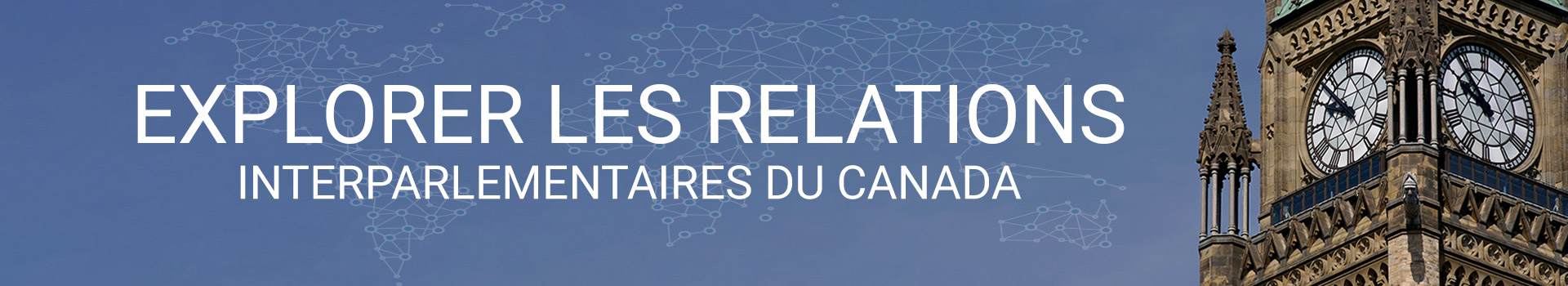 EXPLORER LES RELATIONS INTERPARLEMENTAIRES DU CANADA