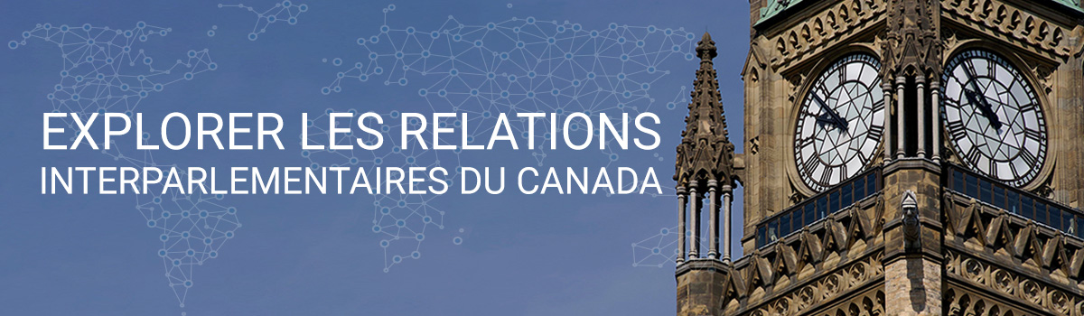 EXPLORER LES RELATIONS INTERPARLEMENTAIRE DU CANADA